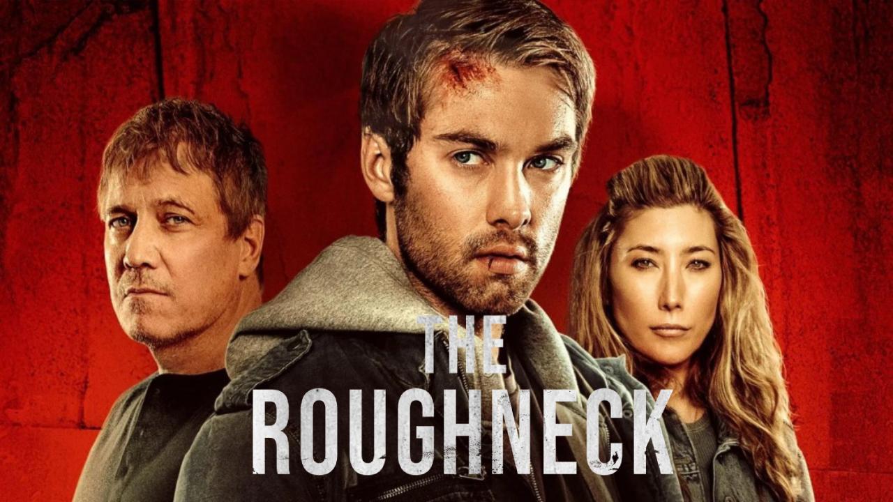شاهد فيلم The Roughneck 2025 مترجم