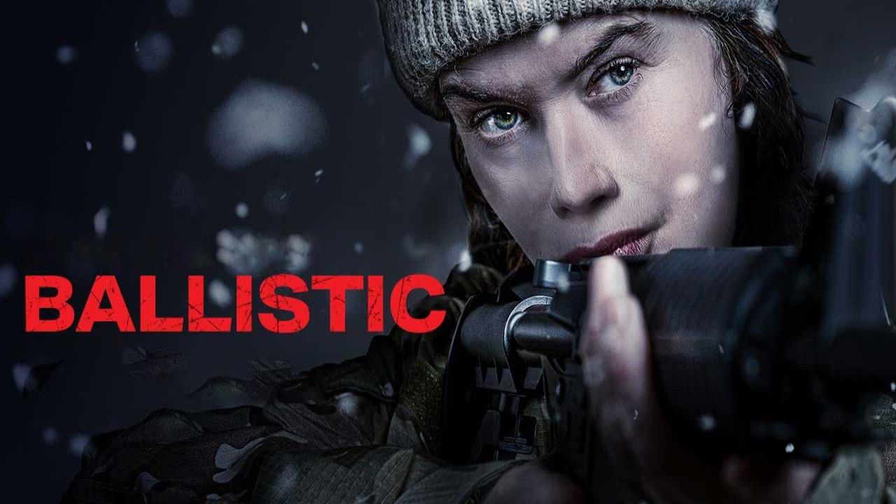 شاهد فيلم Ballistic 2025 مترجم